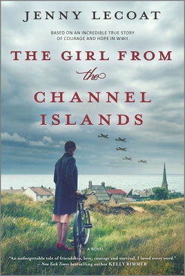 The Girl from the Channel Islands: A WWII Novel - Lecoat, Jenny