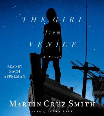 The Girl from Venice - Smith, Martin Cruz, and Appelman, Zach (Read by)