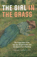 The Girl in the Grass: The Tragic Fate of the Van den Bergh Family and the Search for a Painting