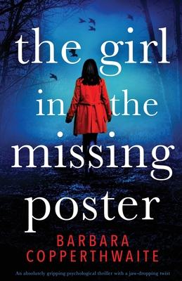 The Girl in the Missing Poster: An absolutely gripping psychological thriller with a jaw-dropping twist - Copperthwaite, Barbara