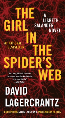 The Girl in the Spider's Web: A Lisbeth Salander Novel, Continuing Stieg Larsson's Millennium Series - Lagercrantz, David