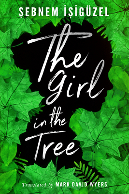 The Girl in the Tree - 0_igzel, ^ebnem, and Wyers, Mark David (Translated by)