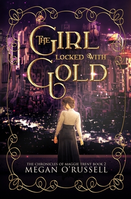 The Girl Locked With Gold - O'Russell, Megan