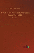 The Girl of the Period and Other Social Essays, Vol. I (of 2): Volume 1