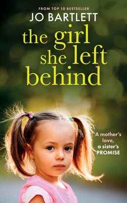 The Girl She Left Behind: The  completely gripping and heartbreaking story from TOP 10 BESTSELLER Jo Bartlett for 2024 - Jo Bartlett, and Powell, Emma (Read by)