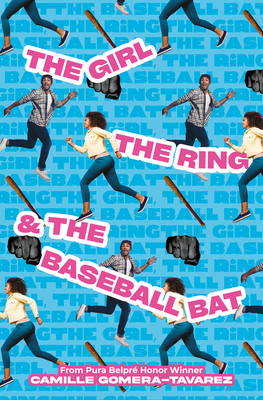 The Girl, the Ring, & the Baseball Bat - Gomera-Tavarez, Camille