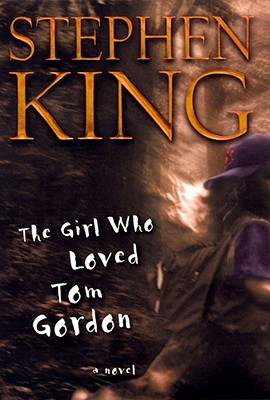 The Girl Who Loved Tom Gordon - King, Stephen