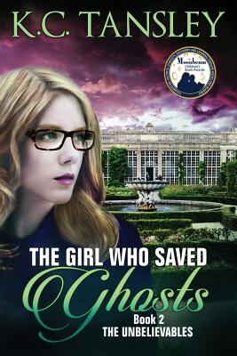 The Girl Who Saved Ghosts - Tansley, K C