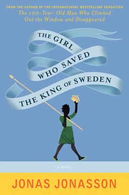 The Girl Who Saved the King of Sweden - Jonasson, Jonas, and Willson-Broyles, Rachel