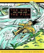 The Girl Who Swam with the Fish: An Athabascan Legend