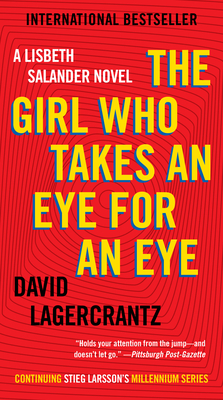 The Girl Who Takes an Eye for an Eye: A Lisbeth Salander Novel, Continuing Stieg Larsson's Millennium Series - Lagercrantz, David, and Goulding, George (Translated by)