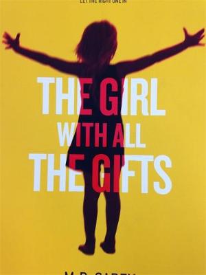 The Girl with All the Gifts - Carey, M. R.