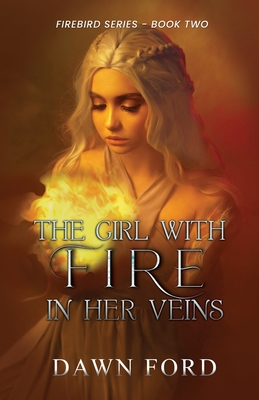 The Girl with Fire in Her Veins - Ford, Dawn