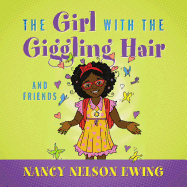 The Girl With The Giggling Hair: And Friends