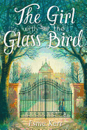 The Girl with the Glass Bird: A Knight's Haddon Boarding School Mystery - Kerr, Esme