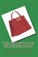 The Girl with the Grace Kelly Bag: Is Love Worth Dying For?