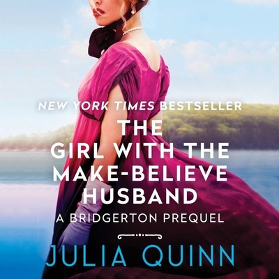 The Girl with the Make-Believe Husband: A Bridgertons Prequel - Quinn, Julia, and Landor, Rosalyn (Read by)