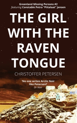The Girl with the Raven Tongue: A Constable Petra Jensen Novella - Petersen, Christoffer