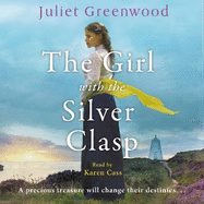 The Girl with the Silver Clasp: A sweeping, unputdownable WWI historical novel set in Cornwall