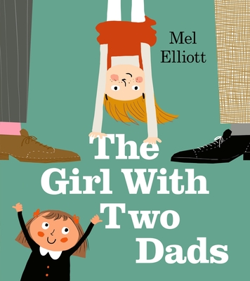 The Girl with Two Dads - Elliott, Mel