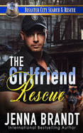 The Girlfriend Rescue: A K9 Handler Romance