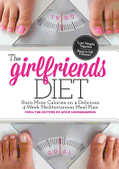 The Girlfriends Diet: Lose Together to Keep It Off Forever!