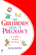 The Girlfriend's Guide to Pregnancy