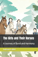 The Girls and Their Horses: A Journey of Bond and Harmony