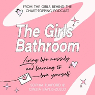 The Girls Bathroom: The Must-Have Book for Messy, Wonderful Women
