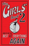 The Girls' Book 2: How to be the Best at Everything Again