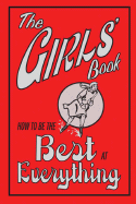 The Girls' Book: How to Be the Best at Everything - Foster, Juliana