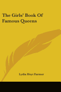 The Girls' Book Of Famous Queens