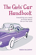 The Girls' Car Handbook: Everything You Need to Know about Life on the Road