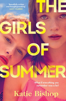 The Girls of Summer: The addictive and thought-provoking book club debut - Bishop, Katie