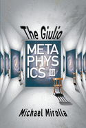 The Giulio Metaphysics III