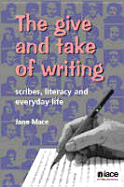 The Give and Take of Writing: Scribes, Literacy and Everyday Life