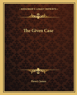 The Given Case