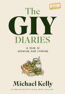 The Giy Diaries: A Year of Growing and Cooking