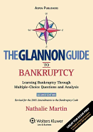 The Glannon Guide to Bankruptcy: Learning Bankruptcy Through Multiple-Choice Questions and Analysis