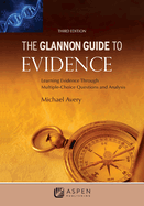 The Glannon Guide to Evidence: Learning Evidence Through Multiple-Choice Questions and Analysis