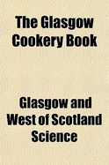 The Glasgow Cookery Book