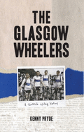 The Glasgow Wheelers: A Scottish cycling history