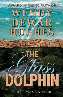 The Glass Dolphin - Dewar Hughes, Wendy