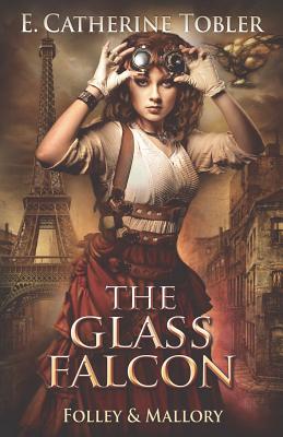 The Glass Falcon - Tobler, E Catherine