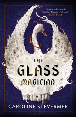 The Glass Magician - Stevermer, Caroline