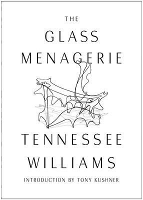 The Glass Menagerie - Williams, Tennessee, and Kushner, Tony, Professor (Introduction by), and Hale, Allean