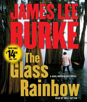 The Glass Rainbow - Burke, James Lee, and Patton, Will (Read by)