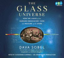 The Glass Universe: How the Ladies of the Harvard Observatory Took the Measure of the Stars