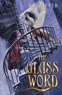 The Glass Word - Meyer, Kai