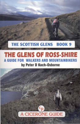 The Glens of Ross-shire: A Guide for Walkers and Mountainbikers - Koch-Osborne, Peter D.